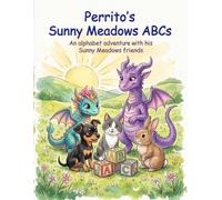 Perrito's Sunny Meadows ABC's: An alphabet adventure with his friends (The Adventures of Perrito)