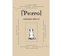 Perro, cuéntame sobre ti: Preguntas que permanecerán para siempre | Un libro de recuerdos para completar | Regalo para dueños de perros, diario para ... ti - Historias que permanecerán para siempre)