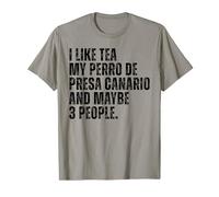 Perro de Presa Canario Dog Owner Tea Lover Funny Quote T-Shirt
