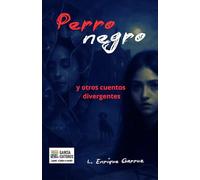 Perro negro: y otros cuentos divergentes
