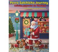 Perro Salchicha Journey - Edición especial de Navidad: Un libro para colorear diferente