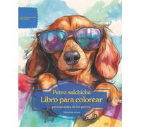 Perro salchicha: Libro para colorear para amantes de los perros - Edición de verano (Serie de libros para colorear: Perros adorados)