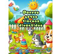 Perros gatos tiernos divertidos: Libro para colorear de cachorros y mininos adorables para niños 50 dibujos (Edad 3-10) (Genarito's books en Español)