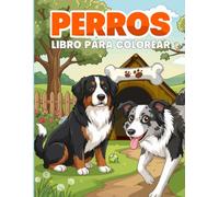 Perros Libro Para Colorear: 30 páginas con adorables perros para colorear para niños y principiantes