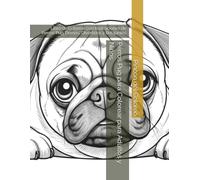 Perros Pug para Colorear para Adultos y Niños: Libro de Colorear con Ilustraciones de Perros Pug Tiernos, Divertidos y Relajantes