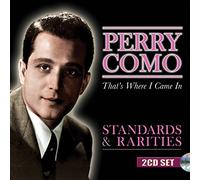 Perry Como - That's Where I Came In - Standards & Rarities