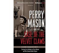 Perry Mason and the Case of the Velvet Claws: A Radio Dramatization (Perry Mason Series) by Erle Stanley Gardner (2010-12-15)