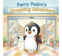 Perry Pedro’s Shopping Adventure: A gentle picture book about responsibility, kindness, and planning ahead (Perry Pedro's Adventures)