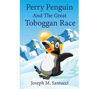 Perry Penguin and The Great Toboggan Race: 2 (The Adventures of Perry Penguin)