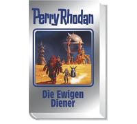 Perry Rhodan Die Ewigen Diener: Perry Rhodan Band 133 (Hardback)