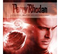Perry Rhodan - Plejaden 02: Splitter der Unsterblichkeit