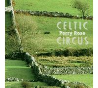 Perry Rose - Celtic Circus [German Import]