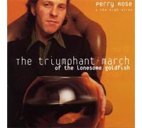 Perry Rose & the Night Wire - The Triumphant March of the Lo