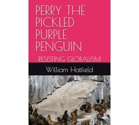 PERRY THE PICKLED PURPLE PENGUIN: RESISTING GLOBALISM