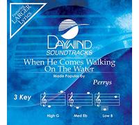 Perrys - When He Comes Walking On The Water