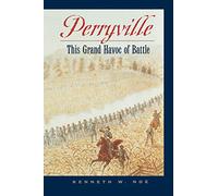 Perryville: This Grand Havoc of Battle