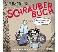 Perscheids Schrauber-Buch: Cartoons zum Zweirad, Perscheid.