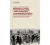 Persecuted, “Aryanized,” Compensated?: How the Department Store Group Hermann Tietz Became Hertie