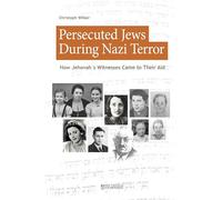 Persecuted Jews During Nazi Terror: How Jehovah's Witnesses Came to Their Aid