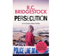 Persecution: An absolutely gripping crime thriller (DI Charley Mann Crime Thrillers, 3)