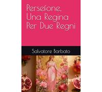 Persefone, Una Regina Per Due Regni