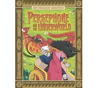 Persephone and the Underworld: A Modern Graphic Greek Myth (Spark Graphics: Mythology Graphics)