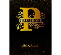 Persephone Notebook: Letter P Personalized First Name Personal Writing Notepad Journal | Black Gold Glittery Pattern Effect Cover | Wide Ruled Lined ... Taking | Write about your Life & Interests