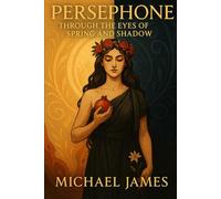 Persephone: Through The Eyes of Spring and Shadow: 14