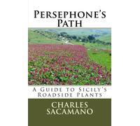 Persephone's Path: A Guide to Sicily's Roadside Plants