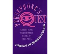 Persephone's Quest: Entheogens and the Origins of Religion