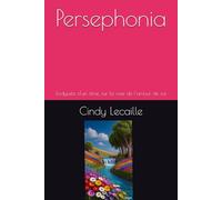Persephonia: L'odyssée d'un âme, sur la voie de l'amour de soi (L'odyssée d'une âme)