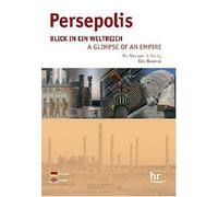 Persepolis - Blick in ein Weltreich