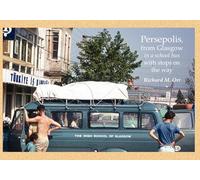 Persepolis, from Glasgow in a School Bus: With Stops on the Way
