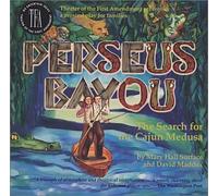 Perseus Bayou: The Search for the Cajun Medusa