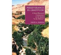 Perseverance in Gratitude: A Socio-Rhetorical Commentary on the Epistle "to the Hebrews"