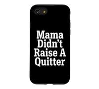 Perseverance Mama Didn't Raise A Quitter Motivational Quotes Case for iPhone SE (2020) / 7/8