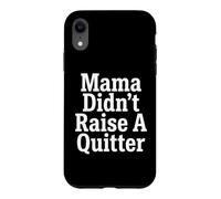 Perseverance Mama Didn't Raise A Quitter Motivational Quotes Case for iPhone XR