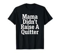 Perseverance Mama Didn't Raise A Quitter Motivational Quotes T-Shirt