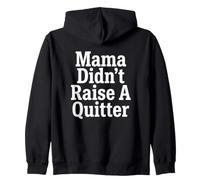 Perseverance Mama Didn't Raise A Quitter Motivational Quotes Zip Hoodie