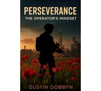 PERSEVERANCE: THE OPERATOR’S MINDSET