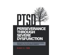 Perseverance Through Severe Dysfunction: Breaking the Curse of Intergenerational Trauma as a Black Man in America