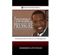 Perseverance under Pressure: Maintaining Faith and Endurance in Challenging Times: 4 (Abundant Truth International's Inspirational)