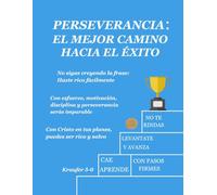 Perseverancia, el mejor camino hacia el éxito: Un libro para jóvenes y adultos que están en la búsqueda de sus objetivos, donde le brindaré los ... a ello (Libros de la mentalidad de ricos)