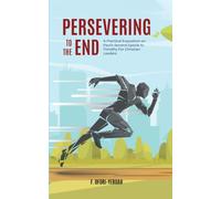Persevering to the End: A Practical Exposition on Paul's Second Epistle to Timothy for Christian Leaders