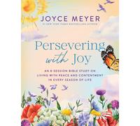 Persevering with Joy : An 8-Session Bible Study on Living with Peace and Contentment in Every Season of Life