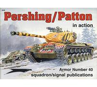 Pershing/ Patton in action: T26/ M26/ M46 Pershing and M47 Patton - Armor No. 40