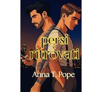 Persi e Ritrovati (Lost and Found; Italian Translation): Una storia d'amore M/M, Rockstar, di seconda possibilità (FAMA (IT))