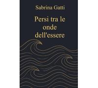 Persi tra le onde dell'essere