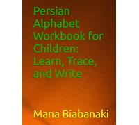 Persian Alphabet Workbook for Children: Learn, Trace, and Write