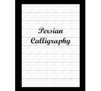Persian Calligraphy: Handwriting Practice Sheets: Cursive and Hand Lettering Style Exercise Worksheets for Beginner and Advanced Penmanship: Persian, ... Stroke for Writing Poetry and Script